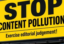 Could we achieve Net Zero on content pollution? A large billboard that reads 'STOP content pollution - Exercise editorial judgment!'